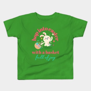 Hop into Easter with a basket full of joy Kids T-Shirt